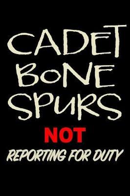 Cadet Bone Spurs Not Reporting for Duty: Anti Trump Blank Lined Journal: Dump Trump Notebook