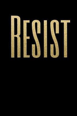 Resist: Anti Trump Blank Lined Journal: Dump Trump Notebook