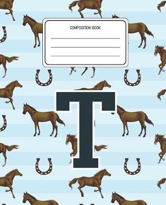Composition Book T: Horses Animal Pattern Composition Book Letter T Personalized Lined Wide Rule Notebook for Boys Kids Back to School Preschool Kindergarten and Elementary Grades K-2