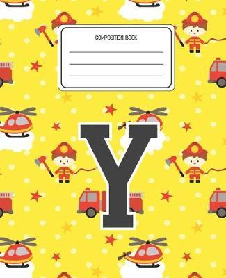 Composition Book Y: Firefighter Fireman Pattern Composition Book Letter Y Personalized Lined Wide Rule Notebook for Boys Kids Back to School Preschool Kindergarten and Elementary Grades K-2