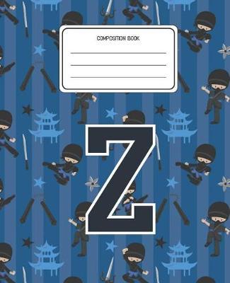 Composition Book Z: Ninja Pattern Composition Book Letter Z Personalized Lined Wide Rule Notebook for Boys Kids Back to School Preschool Kindergarten and Elementary Grades K-2