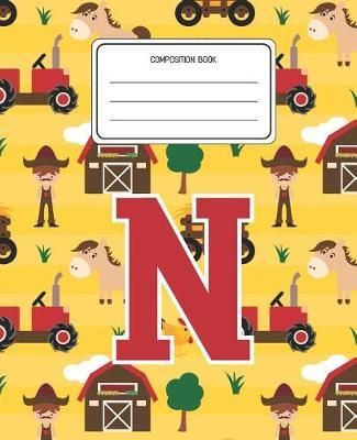 Composition Book N: Farm Animals Pattern Composition Book Letter N Personalized Lined Wide Rule Notebook for Boys Kids Back to School Preschool Kindergarten and Elementary Grades K-2