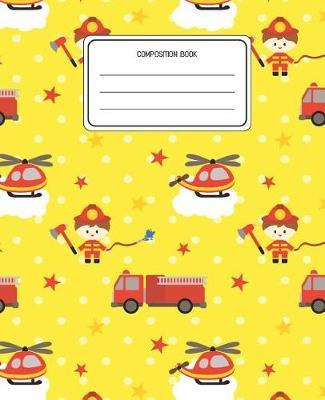 Composition Book: Firefighter Fireman Pattern Composition Book Lined Wide Rule Notebook for Boys Kids Back to School Preschool Kindergarten and Elementary Grades K-2