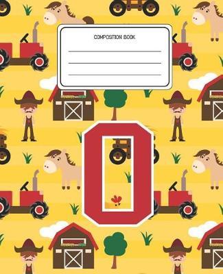 Composition Book O: Farm Animals Pattern Composition Book Letter O Personalized Lined Wide Rule Notebook for Boys Kids Back to School Preschool Kindergarten and Elementary Grades K-2