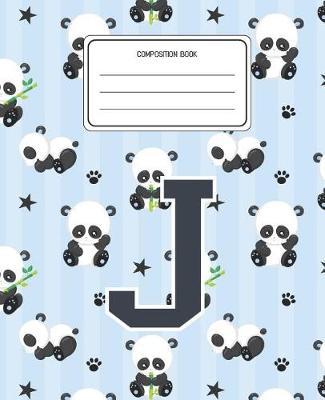 Composition Book J: Panda Bear Animal Pattern Composition Book Letter J Personalized Lined Wide Rule Notebook for Boys Kids Back to School Preschool Kindergarten and Elementary Grades K-2