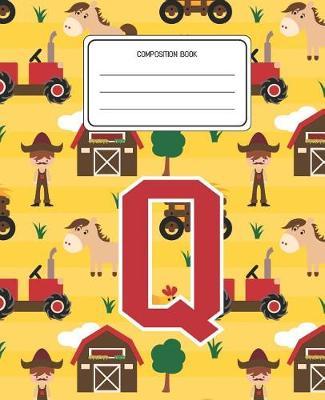 Composition Book Q: Farm Animals Pattern Composition Book Letter Q Personalized Lined Wide Rule Notebook for Boys Kids Back to School Preschool Kindergarten and Elementary Grades K-2