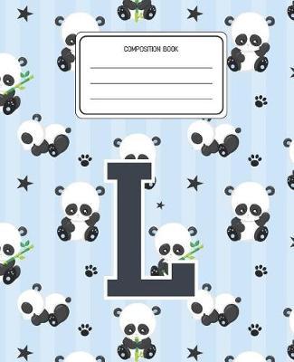 Composition Book L: Panda Bear Animal Pattern Composition Book Letter L Personalized Lined Wide Rule Notebook for Boys Kids Back to School Preschool Kindergarten and Elementary Grades K-2