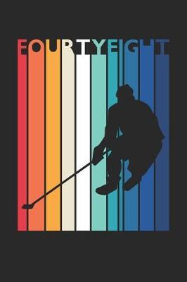 Hockey Notebook for 48 Year Old Women and Men - Vintage Hockey Journal - 48th Birthday Gift for Hockey Player Diary: Medium College-Ruled Journey Diary, 110 page, Lined, 6x9 (15.2 x 22.9 cm)