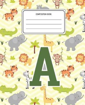 Composition Book A: Lion Safari Animals Pattern Composition Book Letter A Personalized Lined Wide Rule Notebook for Boys Kids Back to School Preschool Kindergarten and Elementary Grades K-2