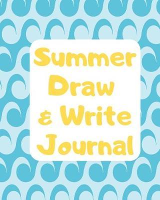 Summer Draw and Write Journal: Kids Creative Writing Notebook with Helpful Hints on How to Start Writing a Story and Dot Grid Pages for Working on Rough Drafts Ocean waves pattern