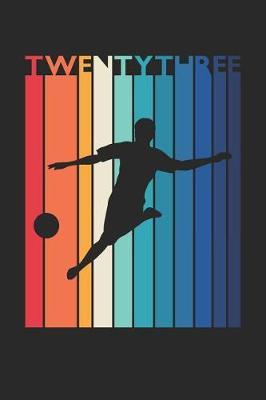 Soccer Notebook for 23 Year Old Women and Men - Vintage Soccer Journal - 23rd Birthday Gift for Soccer Player Diary: Medium College-Ruled Journey Diary, 110 page, Lined, 6x9 (15.2 x 22.9 cm)
