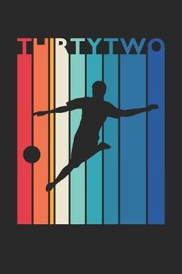 Soccer Notebook for 32 Year Old Women and Men - Vintage Soccer Journal - 32nd Birthday Gift for Soccer Player Diary: Medium College-Ruled Journey Diary, 110 page, Lined, 6x9 (15.2 x 22.9 cm)