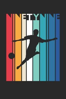 Soccer Notebook for 99 Year Old Women and Men - Vintage Soccer Journal - 99th Birthday Gift for Soccer Player Diary: Medium College-Ruled Journey Diary, 110 page, Lined, 6x9 (15.2 x 22.9 cm)