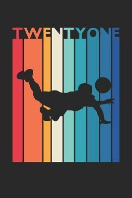 Volleyball Notebook for 21 Year Old Women and Men - Vintage Volleyball Journal - 21st Birthday Gift for Volleyball Player Diary: Medium College-Ruled Journey Diary, 110 page, Lined, 6x9 (15.2 x 22.9 cm)