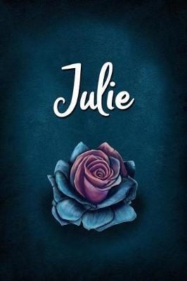 Julie: Personalized Name Journal, Lined Notebook with Beautiful Rose Illustration on Blue Cover