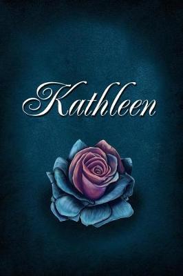Kathleen: Personalized Name Journal, Lined Notebook with Beautiful Rose Illustration on Blue Cover