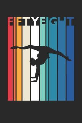 Gymnastics Notebook for 58 Year Old Women and Men - Vintage Gymnastics Journal - 58th Birthday Gift for Gymnast Diary: Medium College-Ruled Journey Diary, 110 page, Lined, 6x9 (15.2 x 22.9 cm)