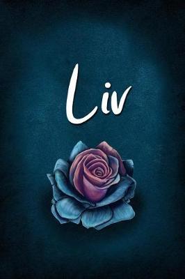 Liv: Personalized Name Journal, Lined Notebook with Beautiful Rose Illustration on Blue Cover