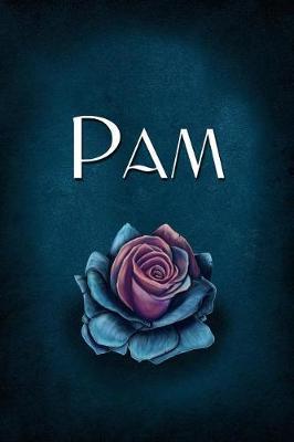 Pam: Personalized Name Journal, Lined Notebook with Beautiful Rose Illustration on Blue Cover