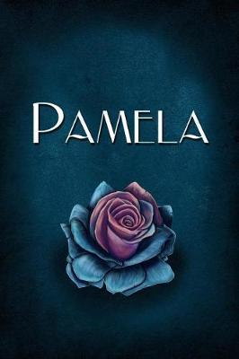 Pamela: Personalized Name Journal, Lined Notebook with Beautiful Rose Illustration on Blue Cover