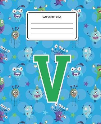Composition Book V: Monsters Pattern Composition Book Letter V Personalized Lined Wide Rule Notebook for Boys Kids Back to School Preschool Kindergarten and Elementary Grades K-2
