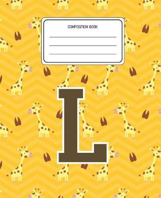 Composition Book L: Giraffe Animal Pattern Composition Book Letter L Personalized Lined Wide Rule Notebook for Boys Kids Back to School Preschool Kindergarten and Elementary Grades K-2