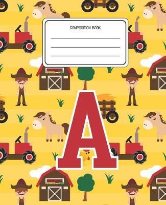 Composition Book A: Farm Animals Pattern Composition Book Letter A Personalized Lined Wide Rule Notebook for Boys Kids Back to School Preschool Kindergarten and Elementary Grades K-2