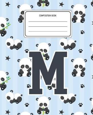 Composition Book M: Panda Bear Animal Pattern Composition Book Letter M Personalized Lined Wide Rule Notebook for Boys Kids Back to School Preschool Kindergarten and Elementary Grades K-2