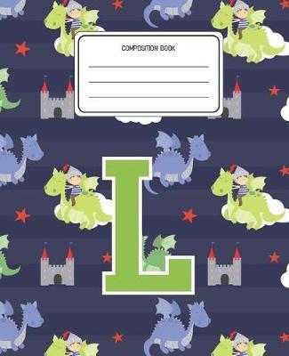 Composition Book L: Dragons Animal Pattern Composition Book Letter L Personalized Lined Wide Rule Notebook for Boys Kids Back to School Preschool Kindergarten and Elementary Grades K-2