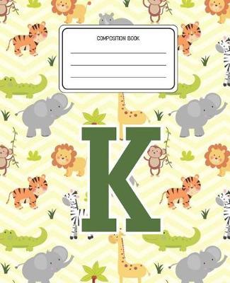 Composition Book K: Lion Safari Animals Pattern Composition Book Letter K Personalized Lined Wide Rule Notebook for Boys Kids Back to School Preschool Kindergarten and Elementary Grades K-2