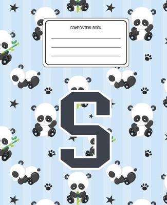 Composition Book S: Panda Bear Animal Pattern Composition Book Letter S Personalized Lined Wide Rule Notebook for Boys Kids Back to School Preschool Kindergarten and Elementary Grades K-2