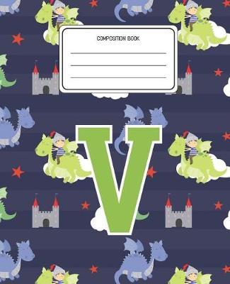 Composition Book V: Dragons Animal Pattern Composition Book Letter V Personalized Lined Wide Rule Notebook for Boys Kids Back to School Preschool Kindergarten and Elementary Grades K-2