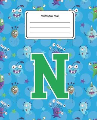 Composition Book N: Monsters Pattern Composition Book Letter N Personalized Lined Wide Rule Notebook for Boys Kids Back to School Preschool Kindergarten and Elementary Grades K-2