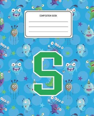 Composition Book S: Monsters Pattern Composition Book Letter S Personalized Lined Wide Rule Notebook for Boys Kids Back to School Preschool Kindergarten and Elementary Grades K-2