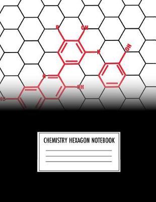 Chemistry Hexagon Notebook: Hexagonal Organic Chemistry Notebook - 0.2 Hexagon Graph Paper Laboratory Journal - 160 Pages