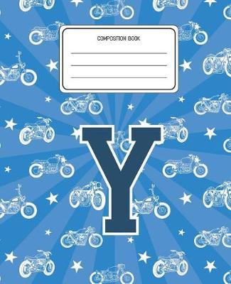 Composition Book Y: Motorcycles Pattern Composition Book Letter Y Personalized Lined Wide Rule Notebook for Boys Kids Back to School Preschool Kindergarten and Elementary Grades K-2