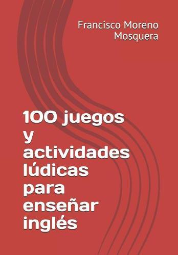 100 juegos y actividades ludicas para ensenar ingles