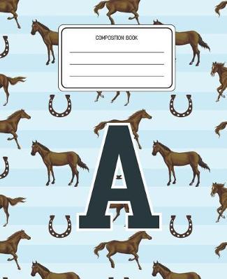 Composition Book A: Horses Animal Pattern Composition Book Letter A Personalized Lined Wide Rule Notebook for Boys Kids Back to School Preschool Kindergarten and Elementary Grades K-2