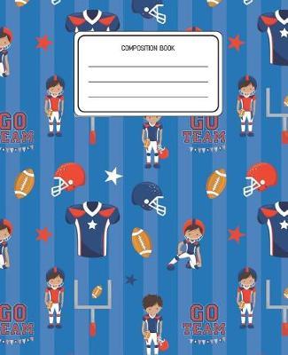 Composition Book: Football Pattern Composition Book Lined Wide Rule Notebook for Boys Kids Back to School Preschool Kindergarten and Elementary Grades K-2