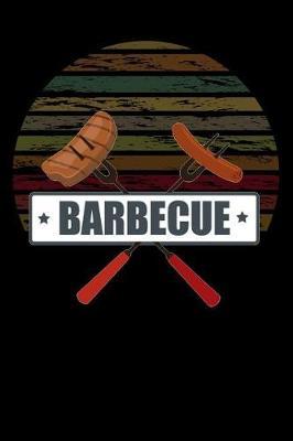 Barbecue: for campfire and outdoor camping Lined Notebook / Diary / Journal To Write In outdoor camping Gift for women, men and kids