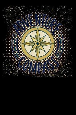 Adventure campass: campfire for camping adventure Lined Notebook / Diary / Journal To Write In outdoor camping Gift for women, men and kids