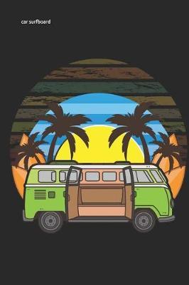 car surfboard: for beach summer holiday and camping Lined Notebook / Diary / Journal To Write In outdoor camping Gift for women, men and kids