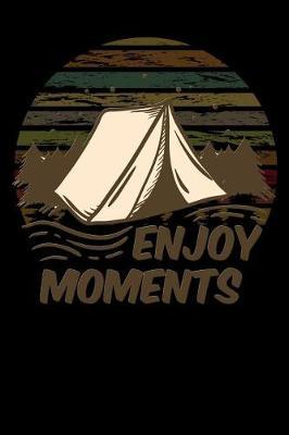 enjoy moments: camping at campfire and mountain hiking Lined Notebook / Diary / Journal To Write In outdoor camping Gift for women, men and kids
