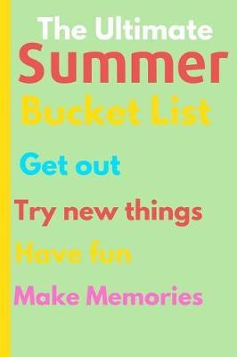 The Ultimate Summer Bucket List: Fun Things To Do For Summer So you Can Have a Lifetime Of Memories