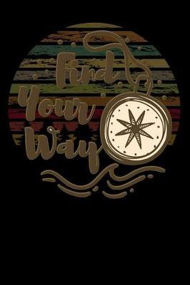 find your way: camping adventure for campers Lined Notebook / Diary / Journal To Write In outdoor camping Gift for women, men and kids