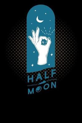 half moon: campista hippie for campers adventure Lined Notebook / Diary / Journal To Write In outdoor camping Gift for women, men and kids