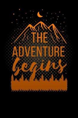 The adventure begins: mountain hiking for camper camping Lined Notebook / Diary / Journal To Write In outdoor camping Gift for women, men and kids