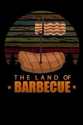 The land of Barbecue: USA BBQ grilling party Lined Notebook / Diary / Journal To Write In outdoor camping Gift for women, men and kids