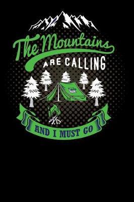 The mountain are calling and i must go: camping for camper Lined Notebook / Diary / Journal To Write In outdoor camping Gift for women, men and kids