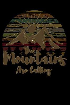 The mountains are calling: for camper hiking Lined Notebook / Diary / Journal To Write In outdoor camping Gift for women, men and kids